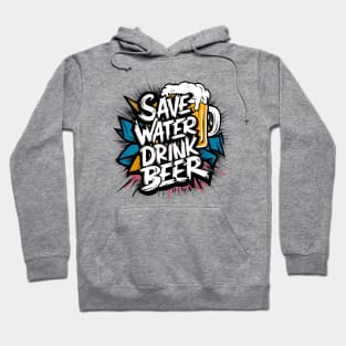 save water drink beer Hoodie